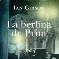 Libros de segunda mano: LA BERLINA DE PRIM. IAN GIBSON. PLANETA, 1ª EDICIÓN 2012. 372 PÁGS. TAPA DURA CON SOBRECUBIERTA.