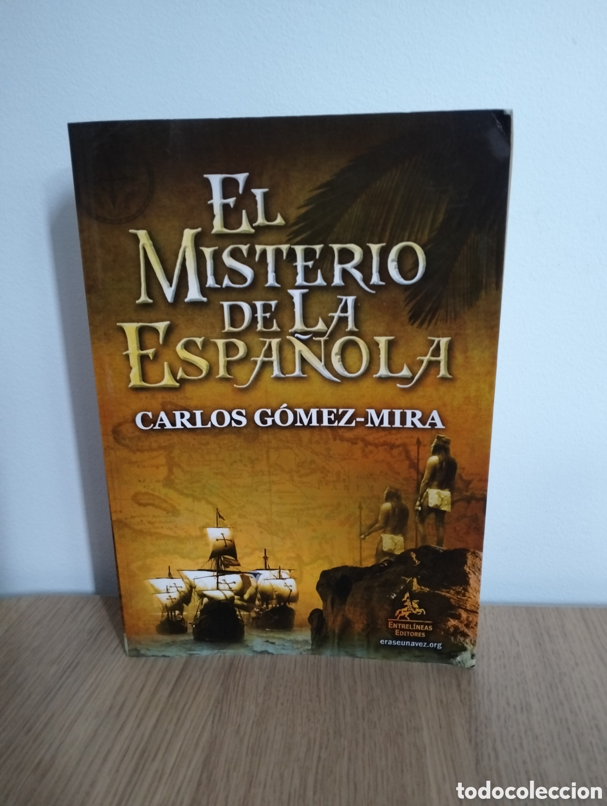 Libros de segunda mano: Carlos G&oacute;mez Mira - el misterio de la espa&ntilde;ola - editorial entrel&iacute;neas 2011