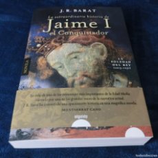 Libros de segunda mano: LA EXTRAORDINARIA HISTORIA DE JAIME I EL CONQUISTADOR - J.R. BARAT (6 SEGUIMIENTOS)