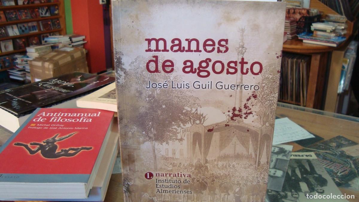 Libros de segunda mano: MANES DE AGOSTO Jos&eacute; Luis Guil Guerrero Almer&iacute;a