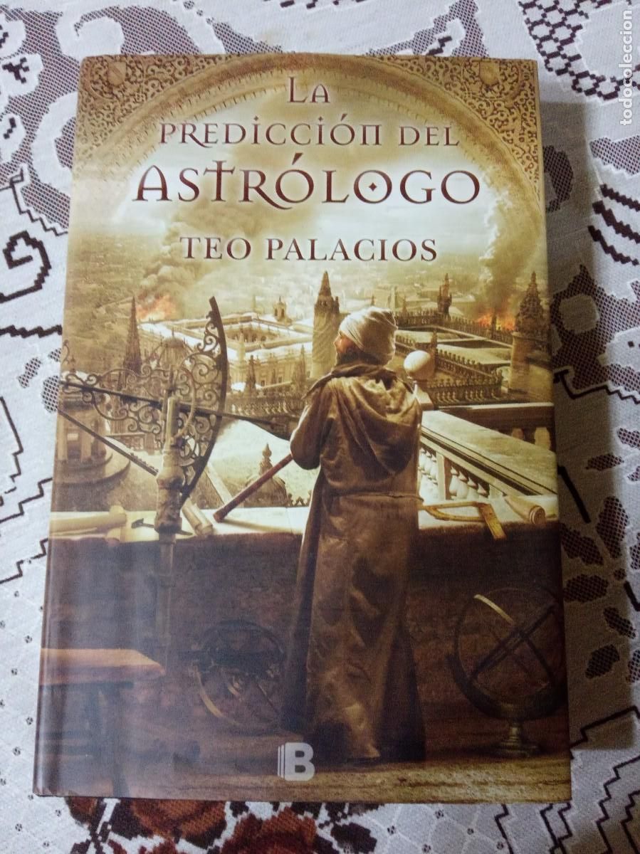 Libri di seconda mano: La Prediccion del Astrologo.-Teo Palacios.Ediciones B.2013.