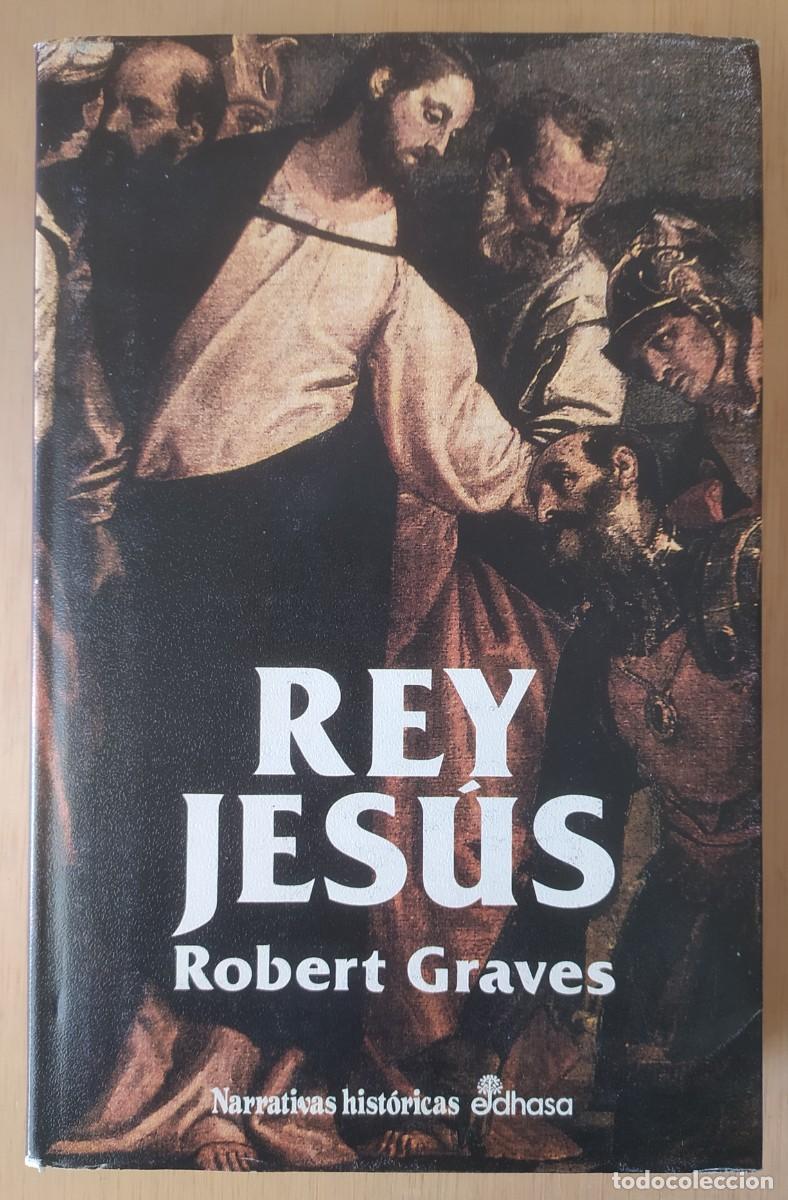 Libros de segunda mano: Rey Jes&uacute;s/Robert Graves - Edhasa - Foto 1