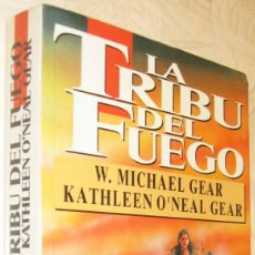 Libros de segunda mano: (S1) - LA TRIBU DEL FUEGO - W.MICHAEL GEAR Y KATHLEEN O´NEAL GEAR
