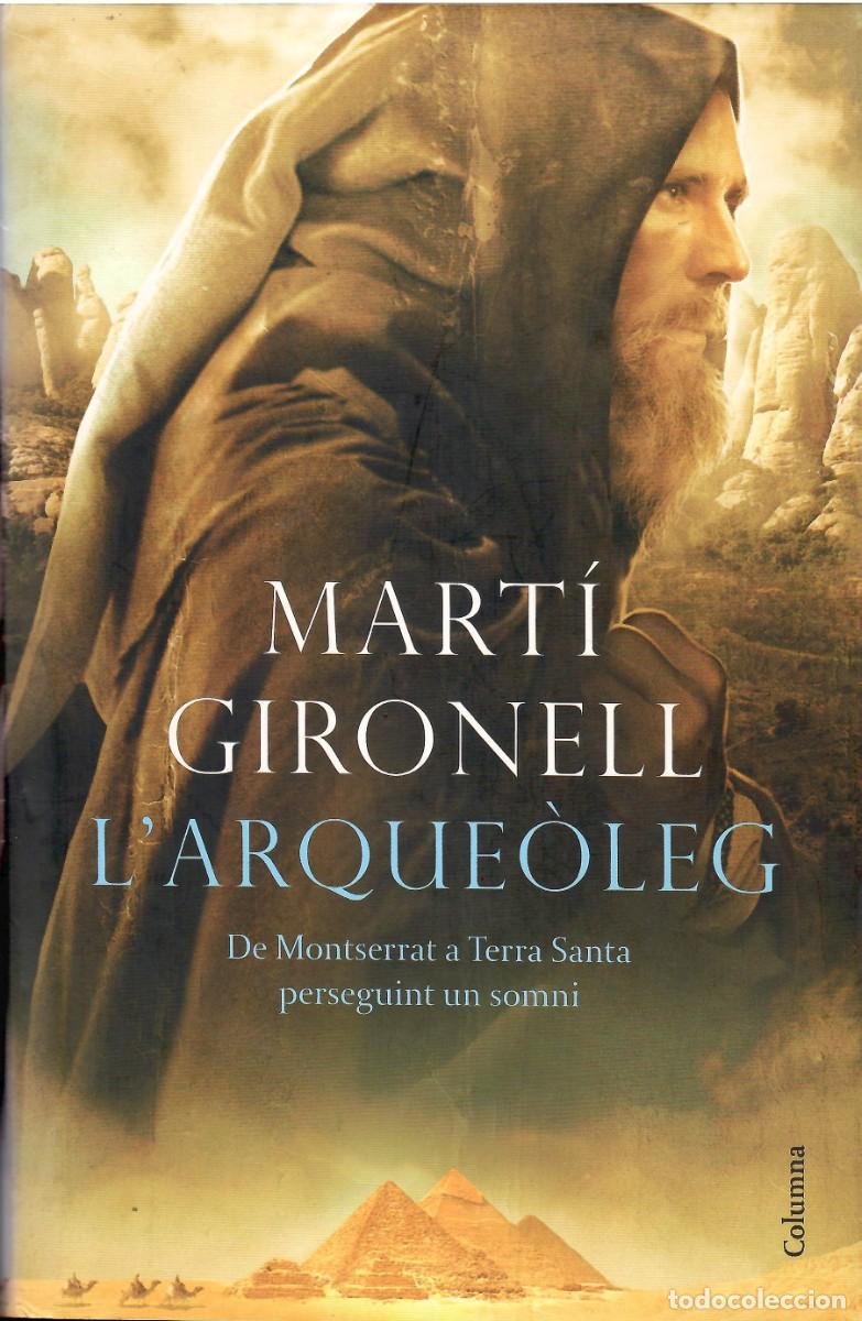 Libros de segunda mano: L'Arque&ograve;leg. Mart&iacute; Gironell. Columna, 2010. 380 P&aacute;gs. Tapa blanda y sobrecubierta. En catal&aacute;n.