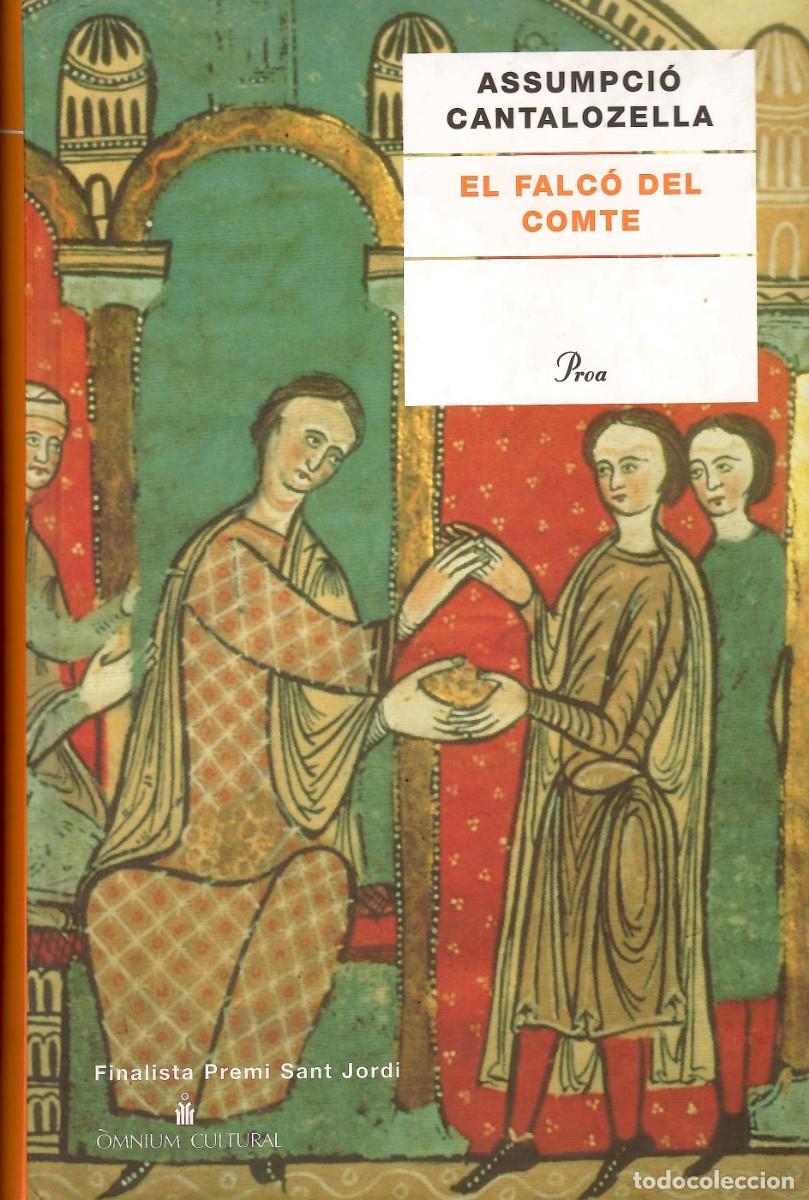 Libros de segunda mano: El falc&oacute; del comte. Assumpci&oacute; Cantalozella. Proa, 1&ordf; edici&oacute;n 2003. 401 P&aacute;gs. Tapa dura. En catal&aacute;n.