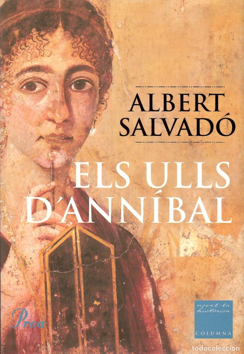 Gebrauchte B&uuml;cher: Els ulls d'Ann&iacute;bal. Albert Salvad&oacute;. Columna, 1 &ordf; edic. 2002. 269 P&aacute;gs. Tapa dura y sobrecubierta.