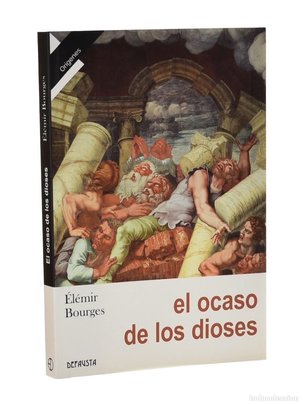 Libros de segunda mano: EL OCASO DE LOS DIOSES - BOURGES, &Eacute;l&eacute;mir - Foto 1