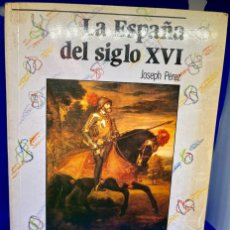 Libros de segunda mano: LA ESPAÑA DEL SIGLO XVI