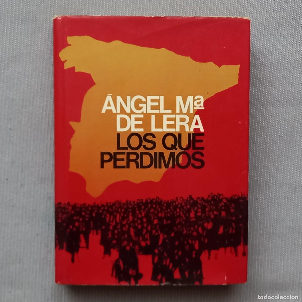 Libros de segunda mano: LOS QUE PERDIMOS - &Aacute;NGEL M&ordf; DE LERA - Foto 1