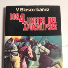 Libros de segunda mano: LOS 4 JINETES DEL APOCALIPSIS DE VICENTE BLASCO IBAÑEZ