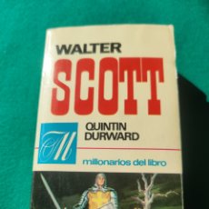 Libros de segunda mano: WALTER SCOTT. QUENTIN DUWARD. BRUGUERA MILLONARIOS DEL LIBRO, 1970. PRIMERA EDICIÓN.