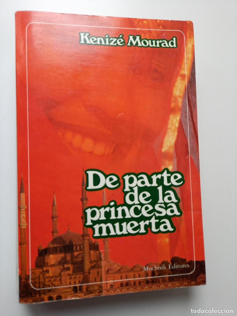 Libros de segunda mano: DE PARTE DE LA PRINCESA MUERTA. KENIZ&Eacute; MOURAD - Foto 1