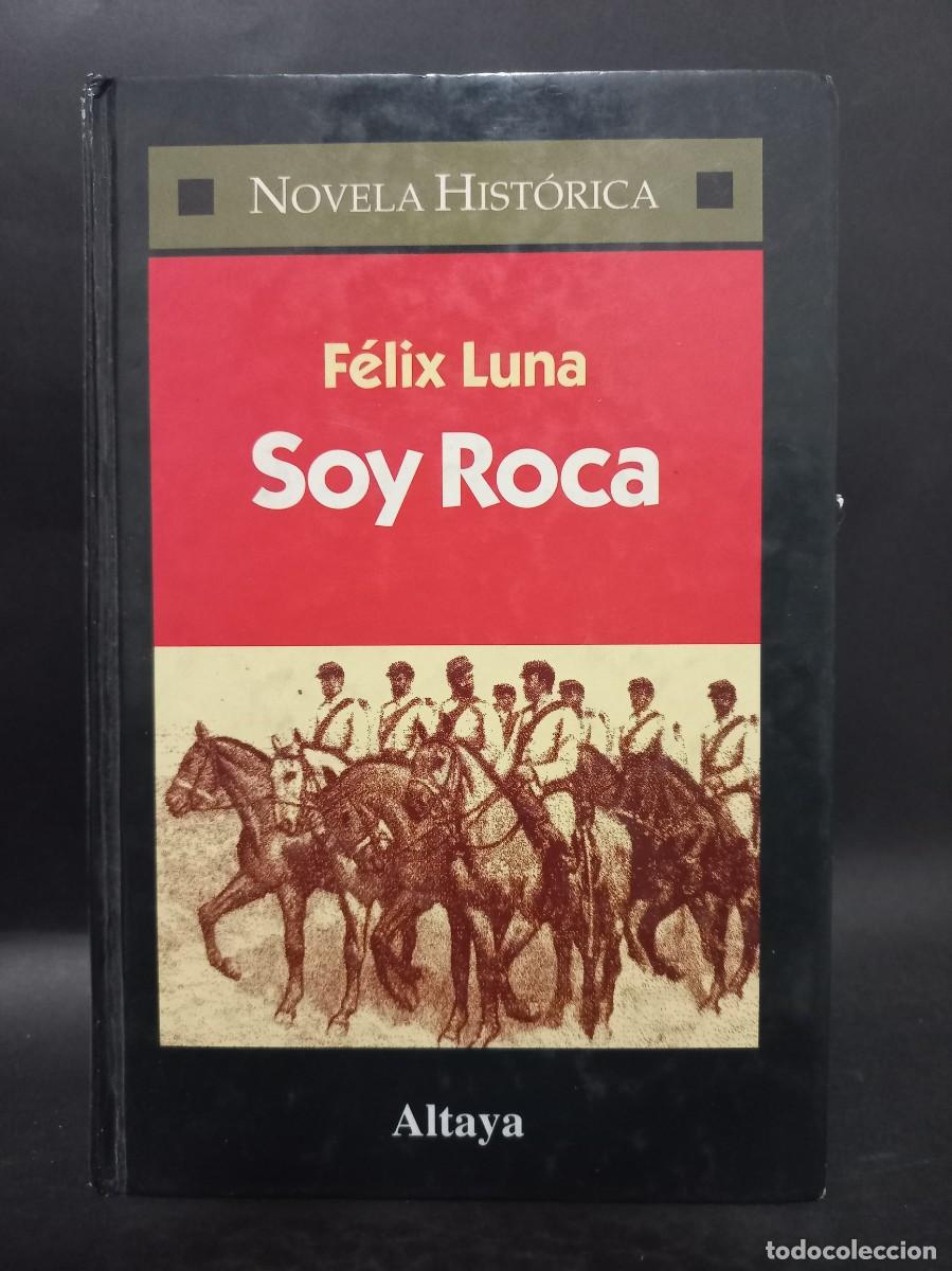 Libros de segunda mano: F&Eacute;LIX LUNA - SOY ROCA - 1989 - Foto 1