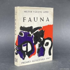 Libros de segunda mano: AÑO 1967 - FAUNA - HECTOR VAZQUEZ AZPIRI - PREMIO ALFAGUARA 1967 - OVIEDO