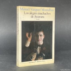 Libri di seconda mano: LOS ALEGRES MUCHACHOS DE ATZAVARA - MANUEL VÁZQUEZ MONTALBÁN - 1ª PRIMERA EDICIÓN - SANTA SUSANNA -