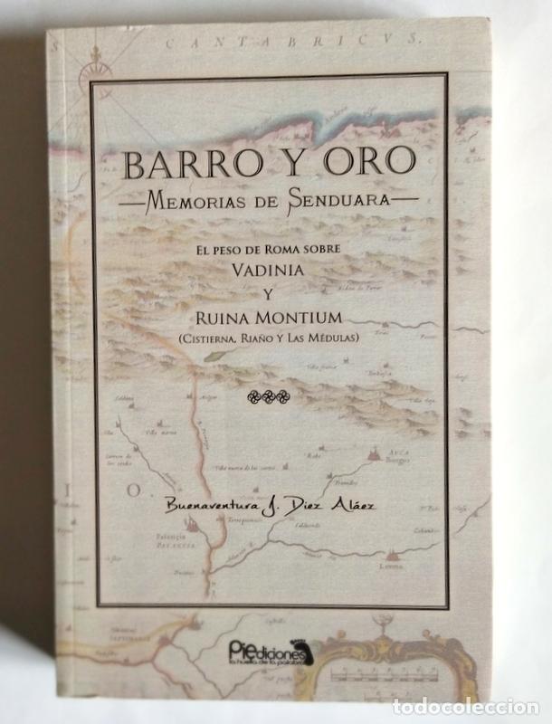 Second hand books: BARRO Y ORO - MEMORIAS DE SENDUARA - EL PESO DE ROMA SOBRE VADINIA - BUENAVENTURA J. DIEZ ALAEZ