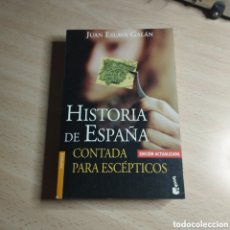 Libros de segunda mano: HISTORIA DE ESPAÑA CONTADA PARA ESCÉPTICOS. JUAN ESLAVA GALÁN. 2005. PLANETA.