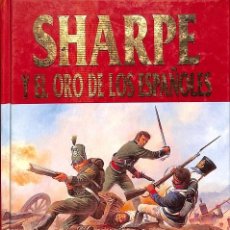 Libros de segunda mano: SHARPE Y EL ORO DE LOS ESPAÑOLES VOLUMEN 2