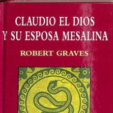 Libros de segunda mano: CLAUDIO EL DIOS Y SU ESPOSA MESALINA