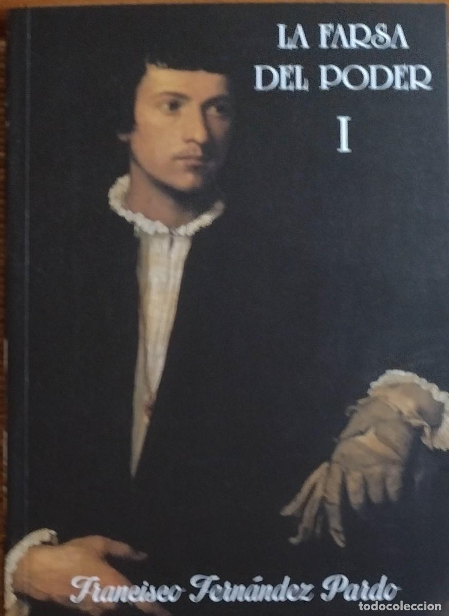 Libros de segunda mano: FERN&Aacute;NDEZ PARDO, FRANCISCO. LA FARSA DEL PODER. 3 VOL. - Foto 3