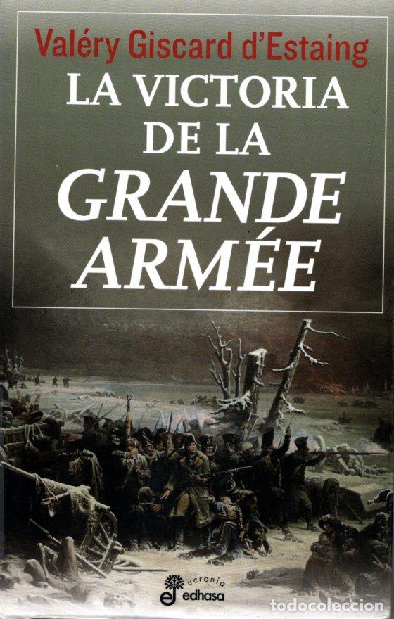 Second hand books: LA VICTORIA DE LA GRANDE ARM&Eacute;E - VA&Eacute;RY GISCARD D&acute;ESTAING