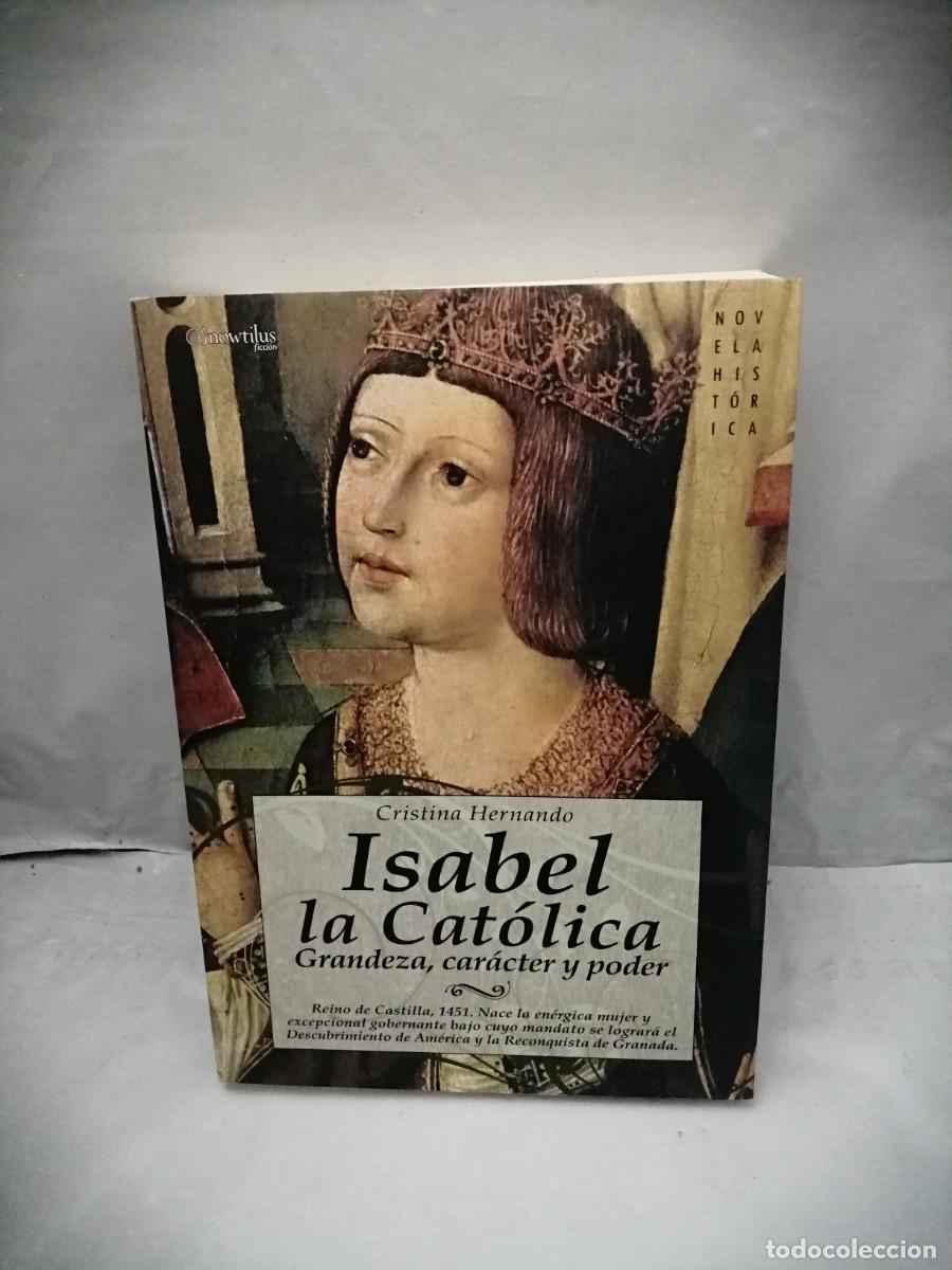 Libros de segunda mano: Isabel la Cat&oacute;lica: Grandeza, Car&aacute;cter y Poder (Primera edici&oacute;n) - Foto 1