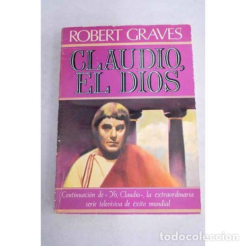 Second hand books: Claudio, el Dios - Robert Graves - Alianza Editorial - 1979, 6&ordf; ed. - Trad. Floreal Maz&iacute;a