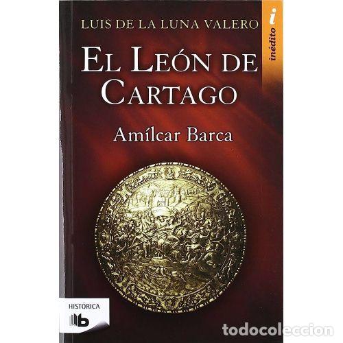 Gebrauchte B&uuml;cher: El Le&oacute;n de Cartago - Luis de la Luna Valero - Penguin - 2012, 1&ordf; ed. - Ficci&oacute;n, N&ordm; 01