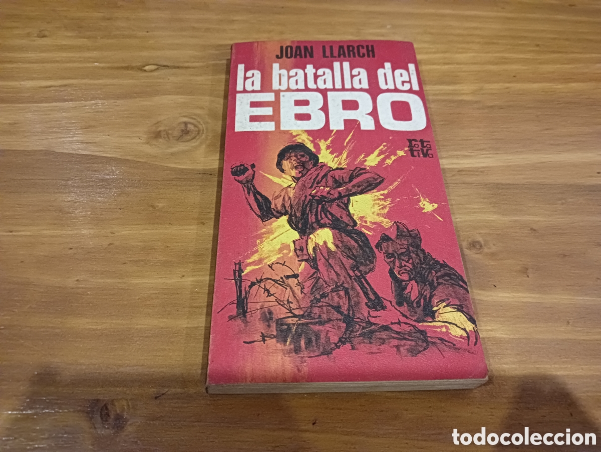 Libros de segunda mano: La Batalla del Ebro . ( Morir en el Ebro) - Foto 1