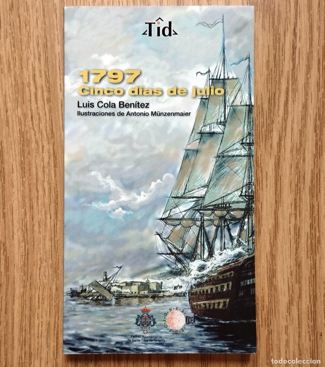 Libros de segunda mano: Libro 1797 CINCO D&Iacute;AS DE JULIO | LUIS COLA BEN&Iacute;TEZ | Tenerife - Canarias