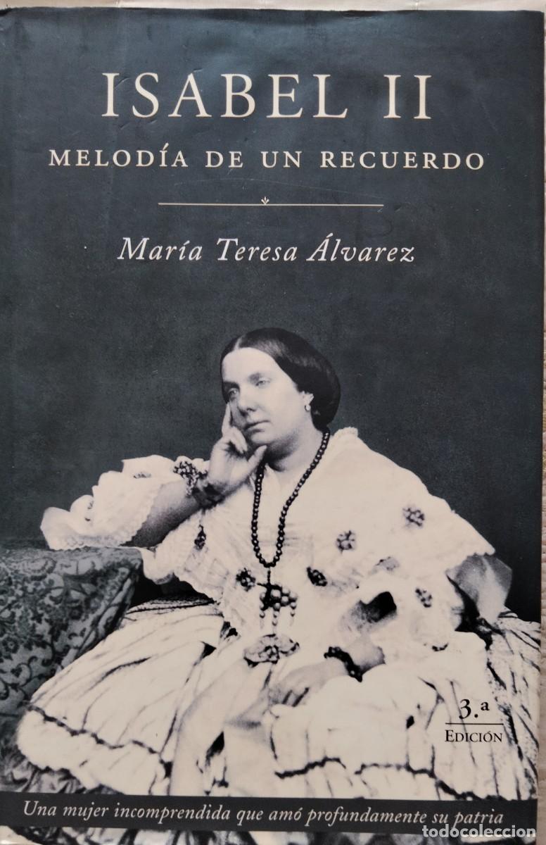 Second hand books: Maria Teresa Alvarez-Isabel II.Melodia de un recuerdo.Mart&iacute;nez Roca.2002.