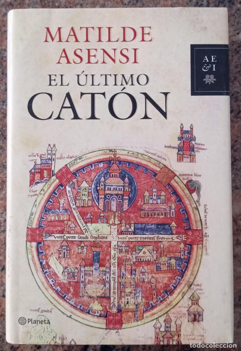 Libros de segunda mano: EL ULTIMO CATON - MATILDE ASENSI - Foto 1
