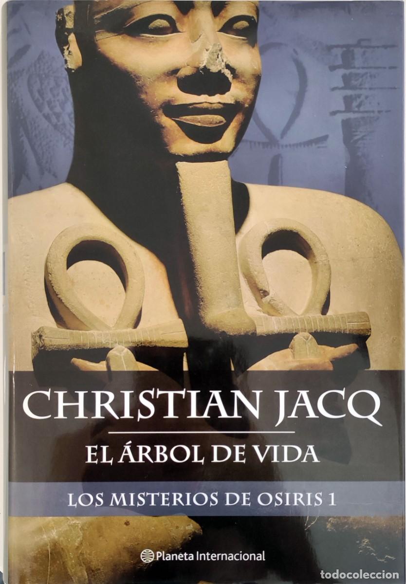 Libros de segunda mano: LOS MISTERIOS DE OSIRIS, 1 : EL &Aacute;RBOL DE LA VIDA / CHRISTIAN JACQ. 1&ordf; ED. BARCELONA : PLANETA, 2004.
