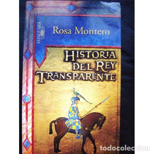 Libri di seconda mano: Historia del Rey Transparente - Rosa Montero - Alfaguara - 2005, 1&ordf; ed. - Hisp&aacute;nica, N&ordm; 717031