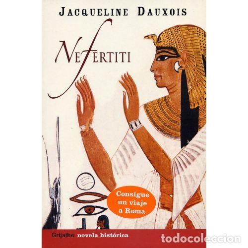 Libros de segunda mano: NEFERTITI - DAUXOIS, JACQUELINE, CLAVEL LLED&Oacute;, TERESA, TR., - Sin Especificar