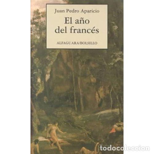 Gebrauchte B&uuml;cher: El A&ntilde;o del Franc&eacute;s - Juan Pedro Aparicio - Alfaguara - Bolsillo