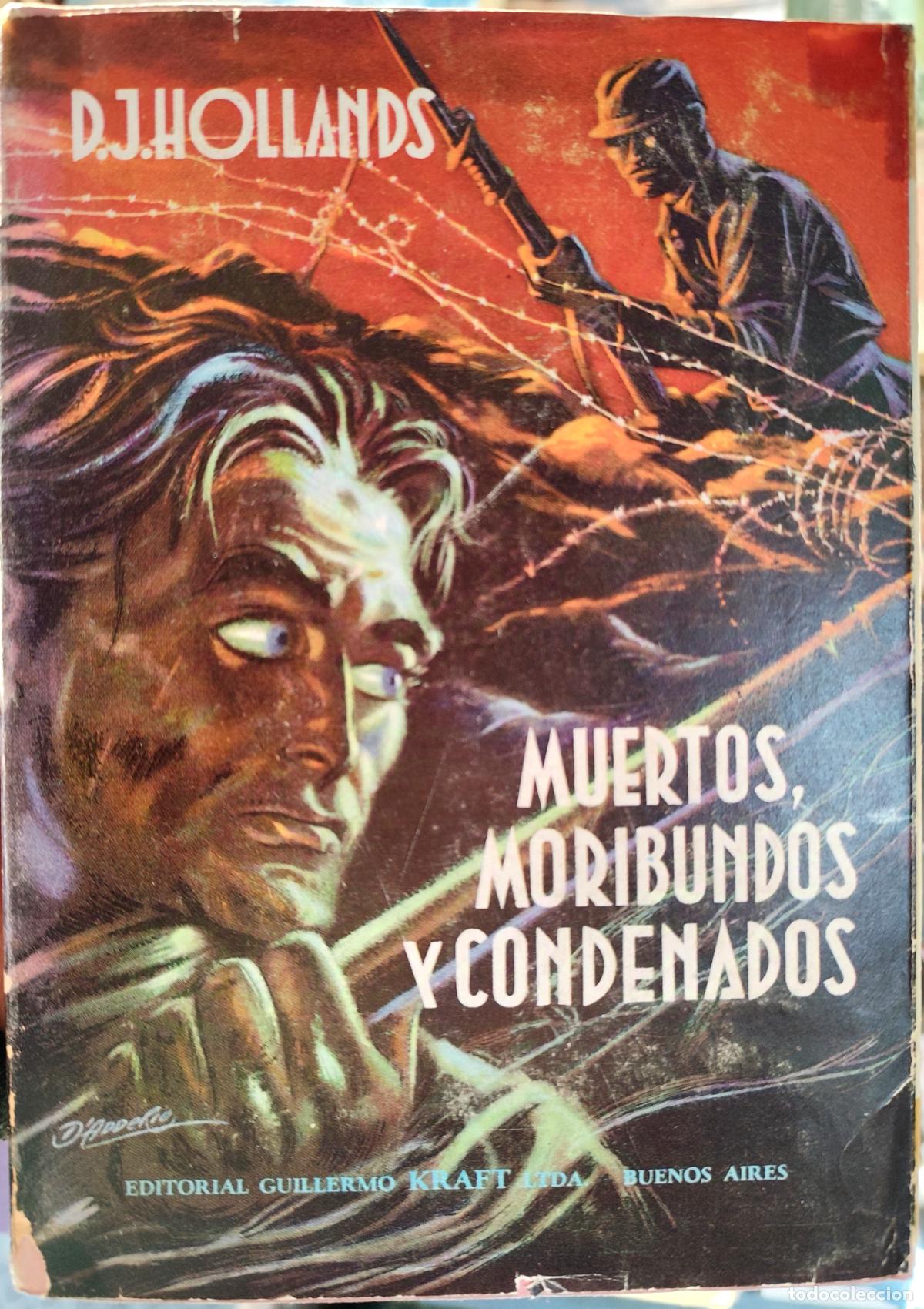 Second hand books: MUERTOS, MORIBUNDOS Y CONDENADOS. D. J. HOLLANDS. (GUERRA DE COREA. NOVELA)