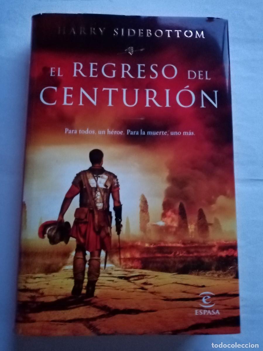Libros de segunda mano: EL REGRESO DEL CENTURI&Oacute;N . Harry Sidebottom ( ESPASA ) - Foto 1