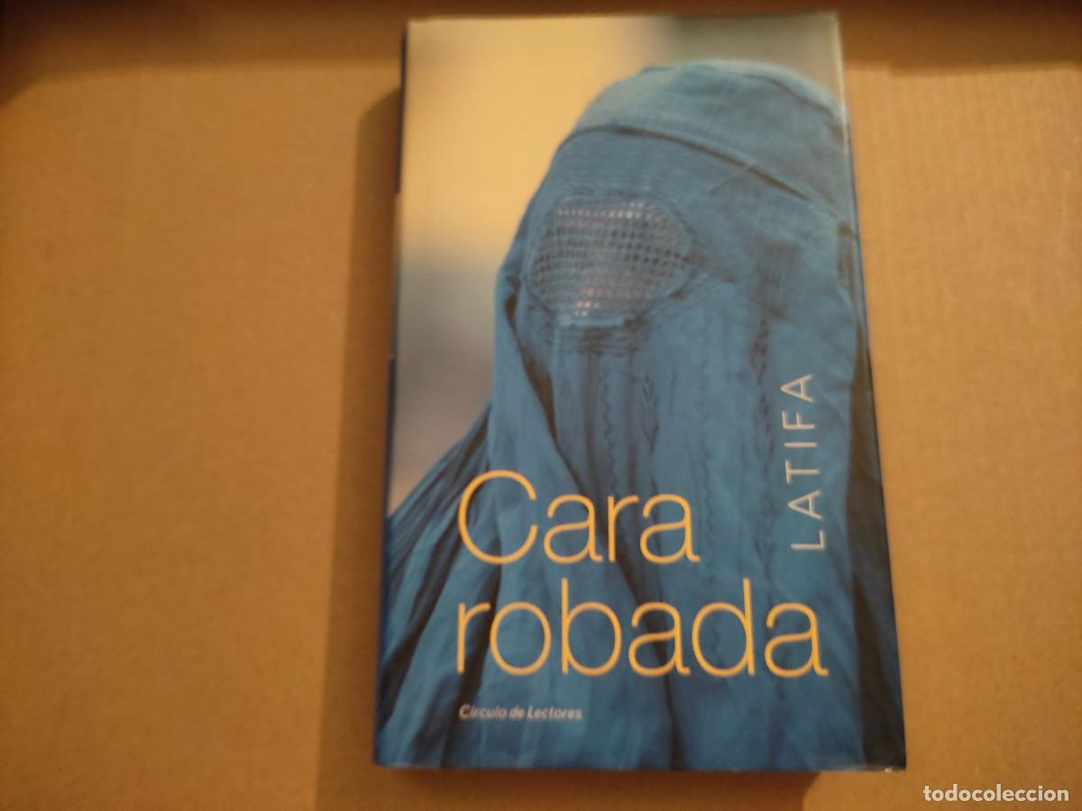 Libros de segunda mano: CARA ROBADA Latifa C&iacute;rculo de Lectores 2001 - Foto 1