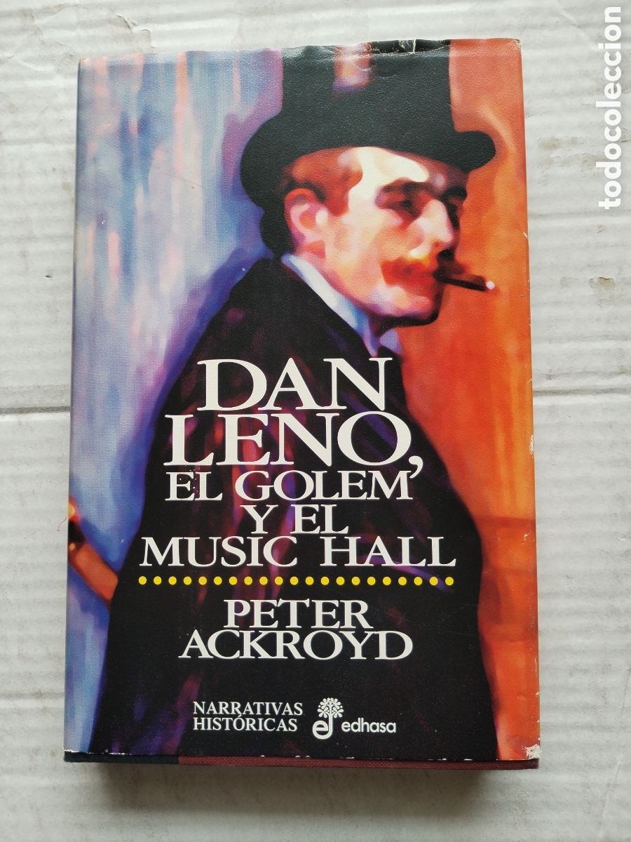 Gebrauchte B&uuml;cher: DAN LENO EL GOLEM Y EL MUSICAL HALL/PETER ACKROYD