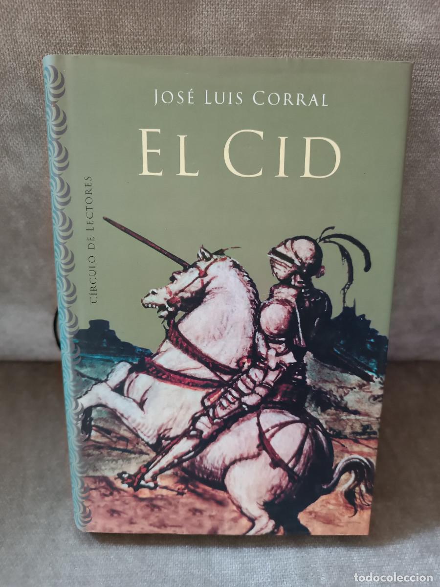 Libros de segunda mano: JOS&Eacute; LUIS CORRAL - EL CID - C&Iacute;RCULO DE LECTORES, 2000 - Foto 1