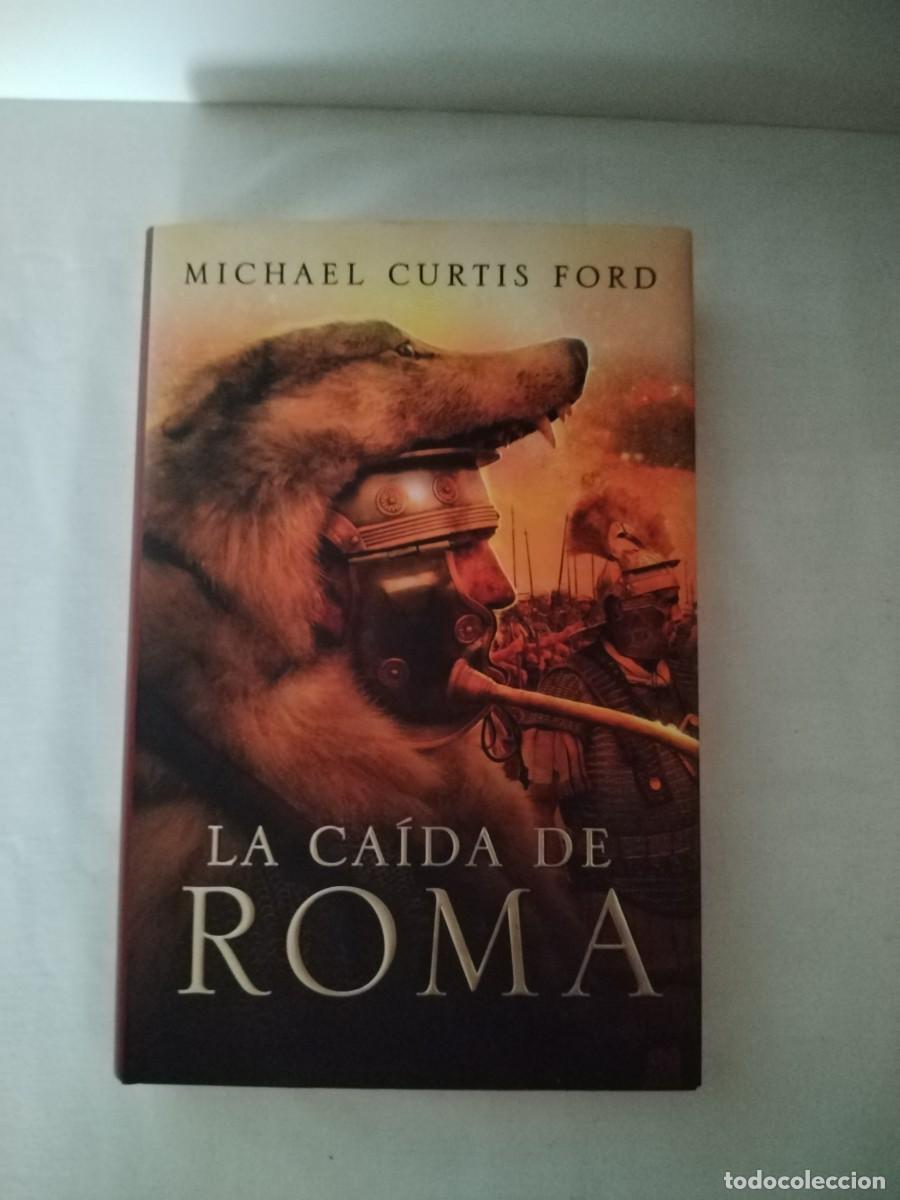 Libros de segunda mano: La ca&iacute;da de Roma Michael Curtis Ford - Foto 1