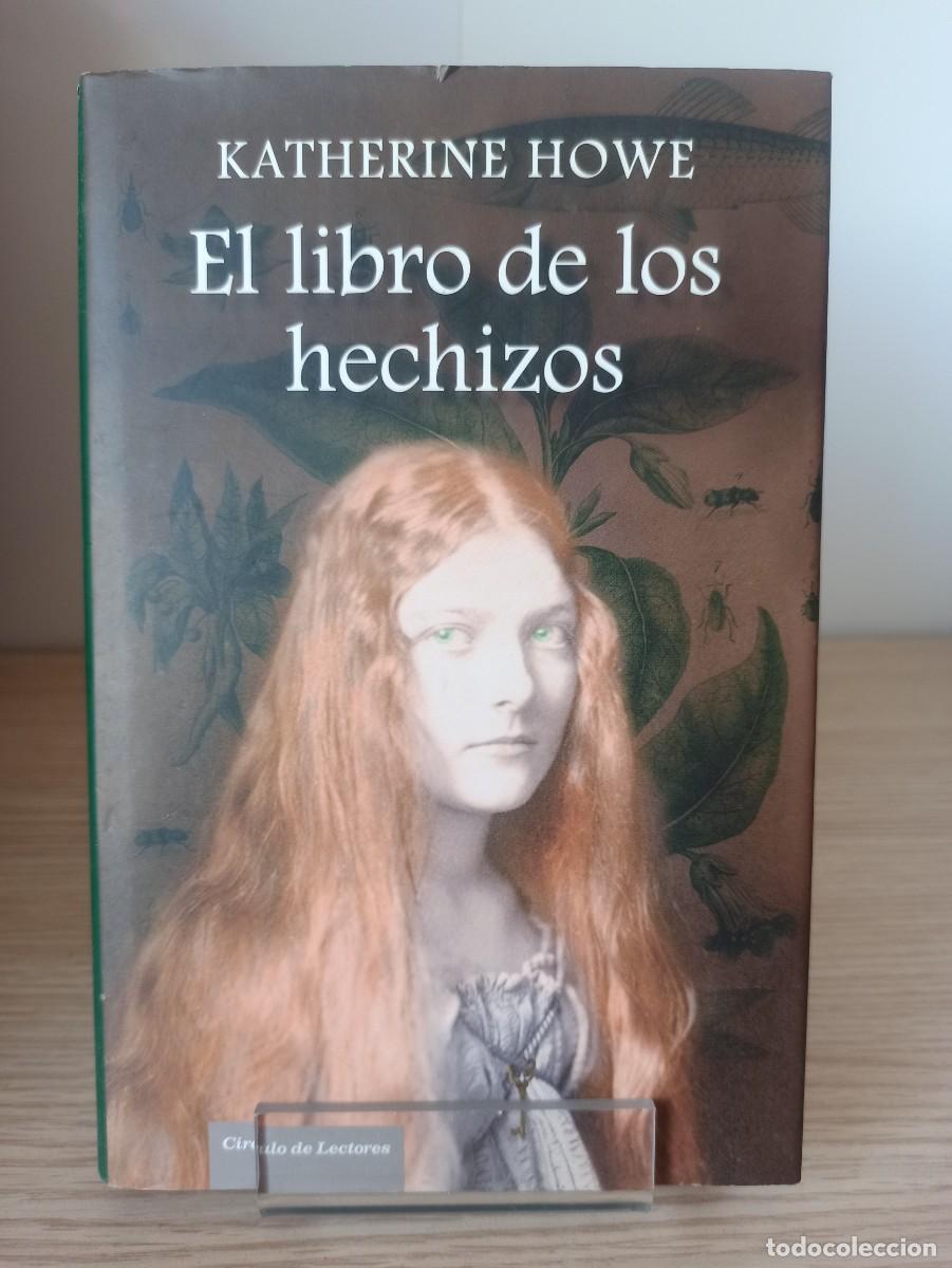 Libros de segunda mano: EL LIBRO DE LOS HECHIZOS de Katherine Howe (Ed. Circulo de Lectores) - Foto 1