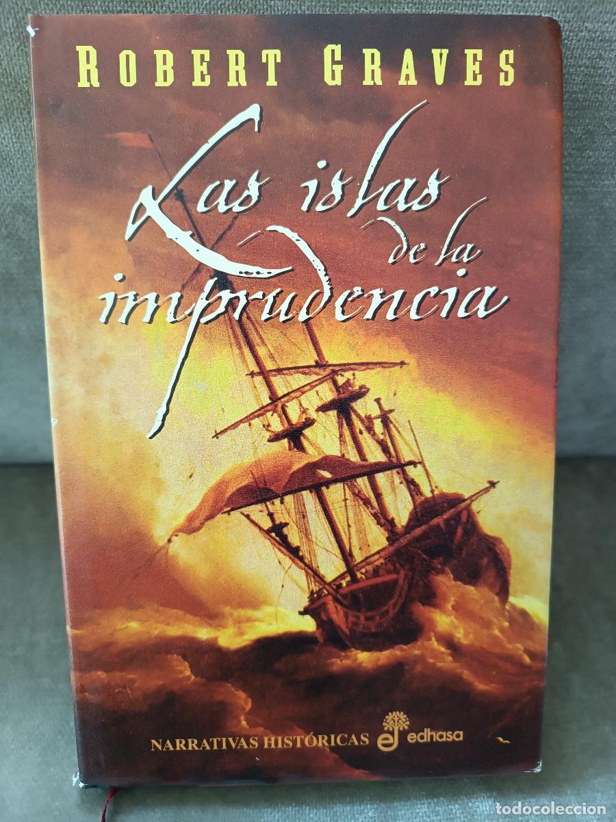 Libros de segunda mano: ROBERT GRAVES - LAS ISLAS DE LA IMPRUDENCIA - EDHASA, 2003 - - Foto 1