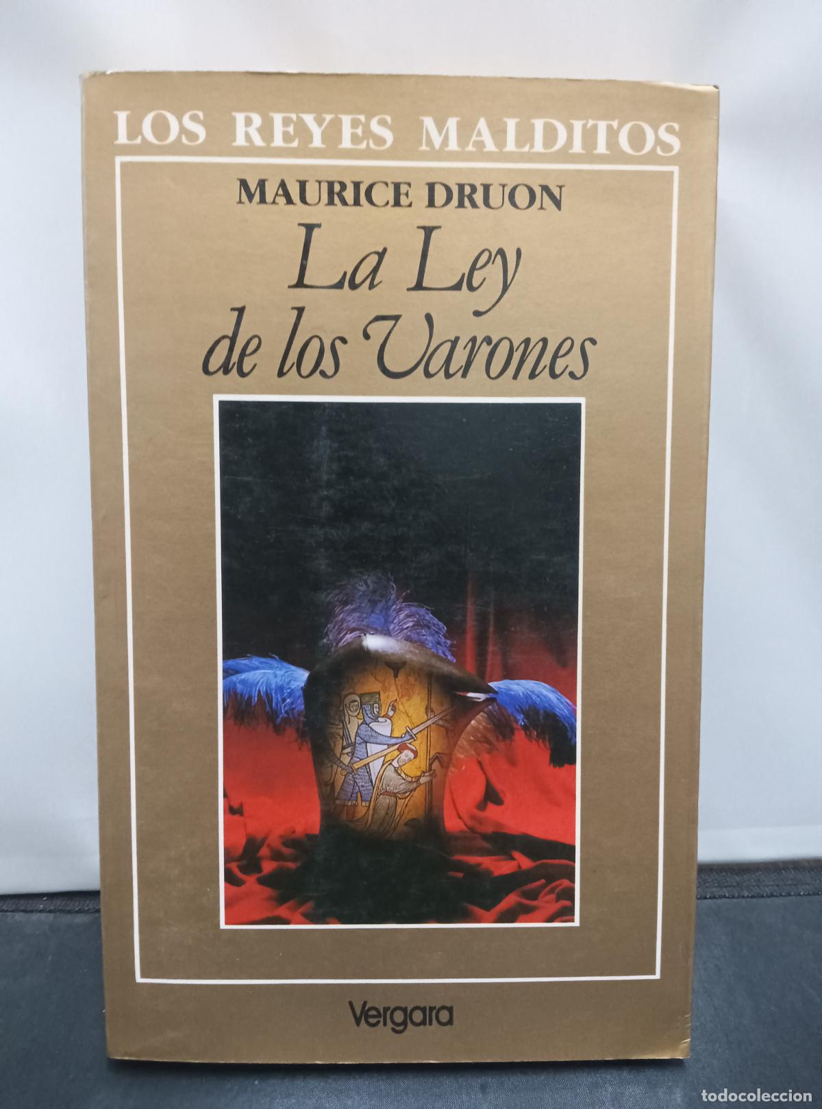 Second hand books: LA LEY DE LOS VARONES. Maurice Druon. Los reyes malditos. Vergara 1981
