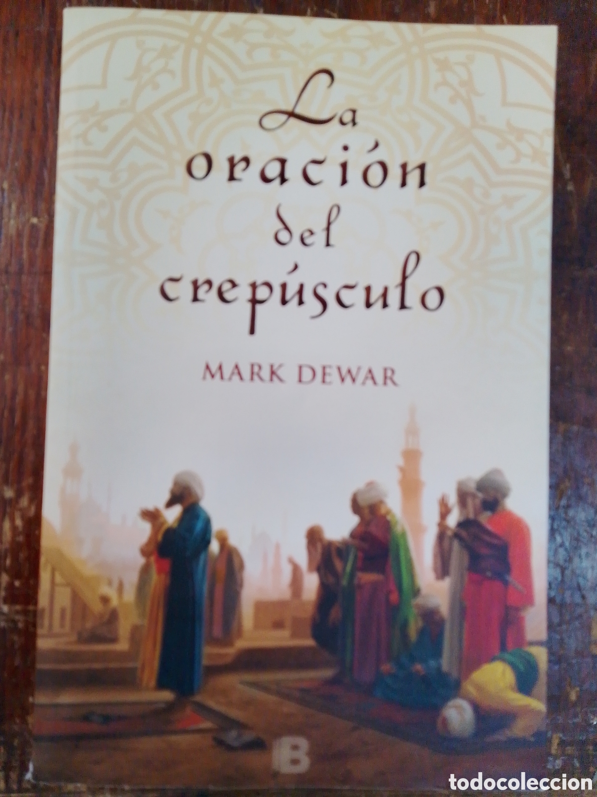 Gebrauchte B&uuml;cher: LA ORACION DEL CREPUSCULO. DEWAR, MARK. GRUPO ZETA. 2013.