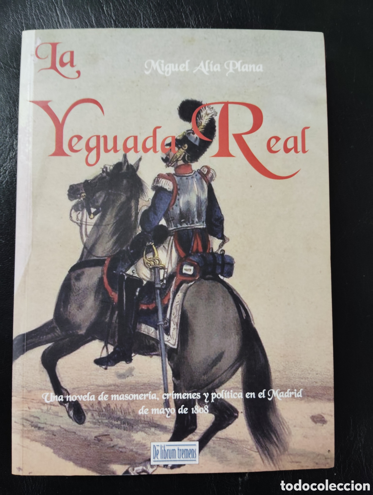 Libri di seconda mano: La Yeguada Real - Miguel Alia Plana. -De librum tremens - Masoner&iacute;a