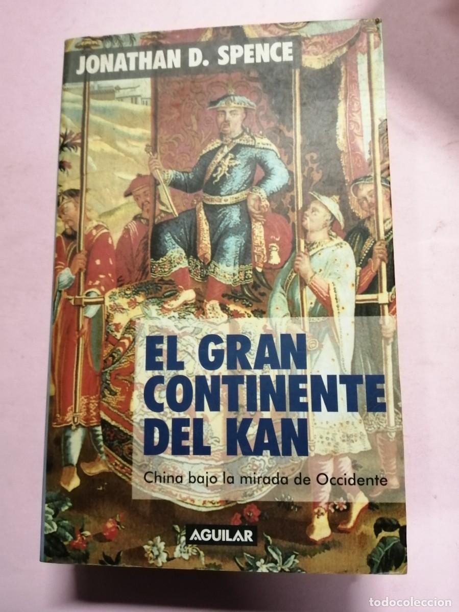 Libros de segunda mano: EL GRAN CONTINENTE DEL KAN (JONATHAN D. SPENCE) - Foto 1