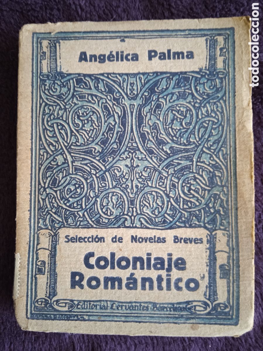Libros de segunda mano: COLONIAJE ROM&Aacute;NTICO / ANGELICA PALMA - NOVELA DE EVOCACION HISTORICA