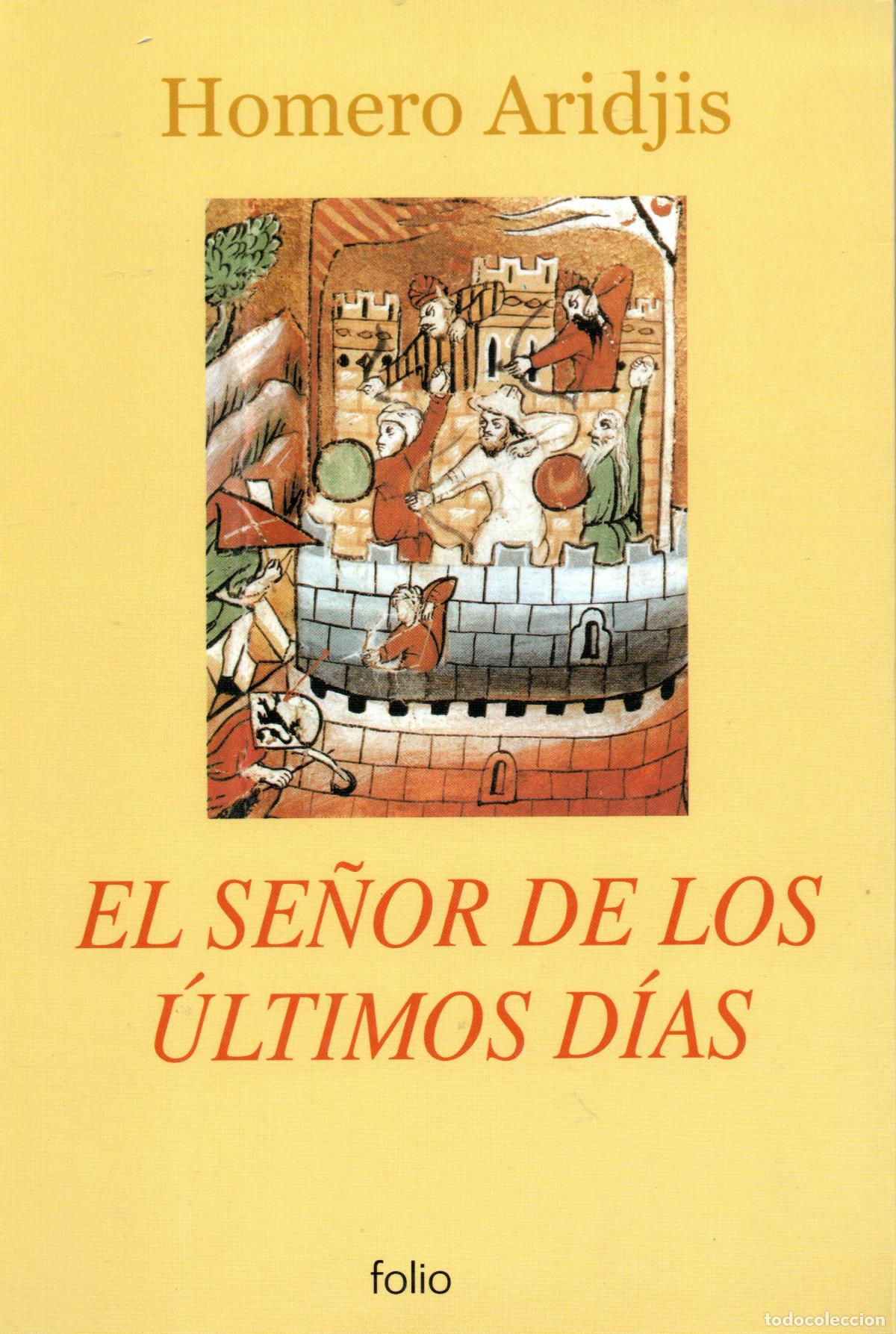 Libros de segunda mano: EL SE&Ntilde;OR DE LOS ULTIMOS DIAS - HOMERO ARIDJIS